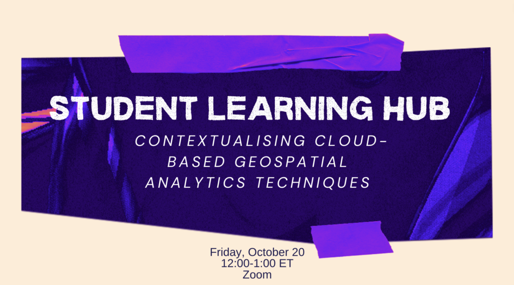 Student Learning Hub Plan Student Learning Hub: Contextualising Cloud-based Geospatial Analytics ...