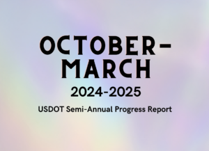 October-March 2024-2025 USDOT Semi-Annual Progress Report